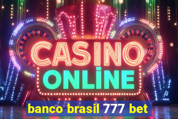 banco brasil 777 bet